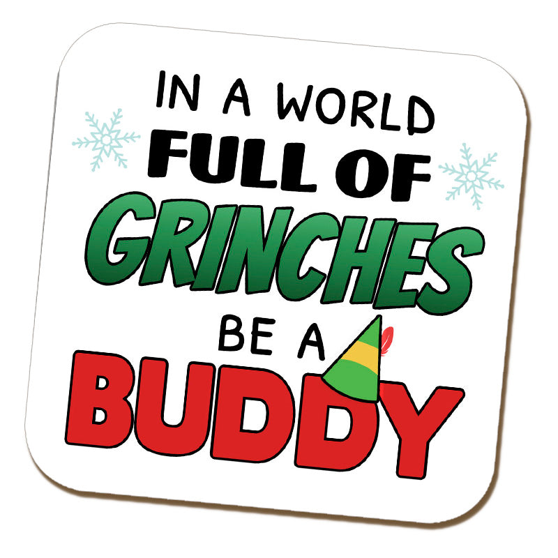 In a World Full of Grinches, Be a Buddy Coaster