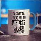 In Crafting There Are No Mistakes Just Unique Creations Mug - Standard 330ml (11oz) / Blue