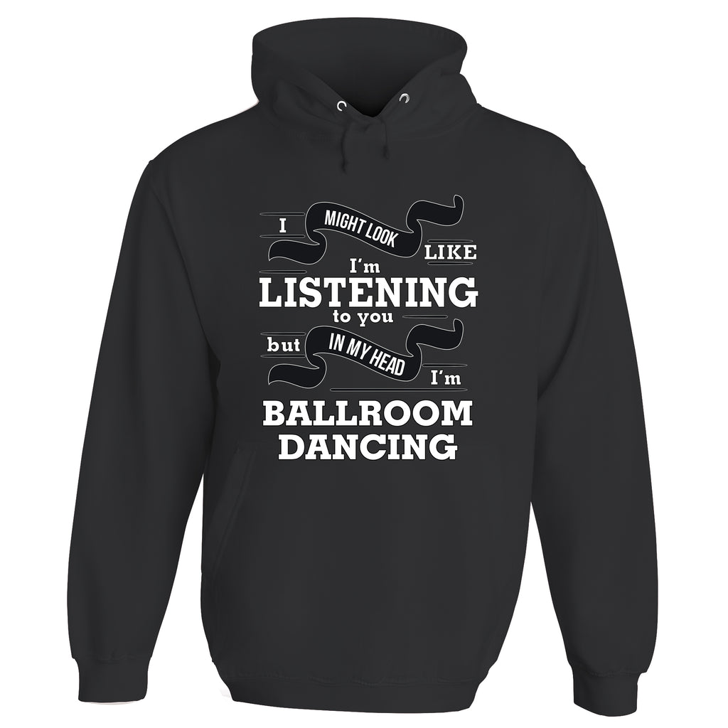 In My Head I'm Ballroom Dancing Hoodie