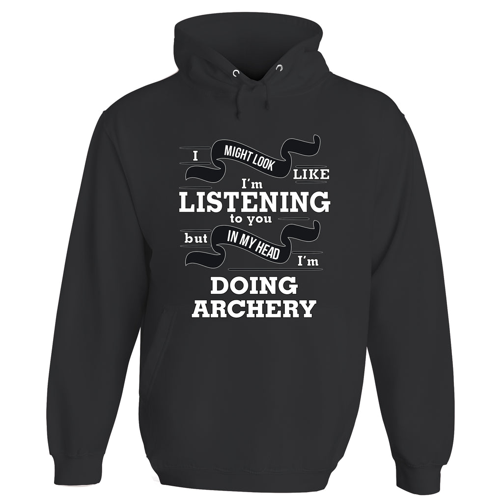 In My Head I'm Doing Archery Hoodie