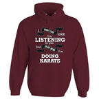 In My Head I'm Doing Karate Hoodie