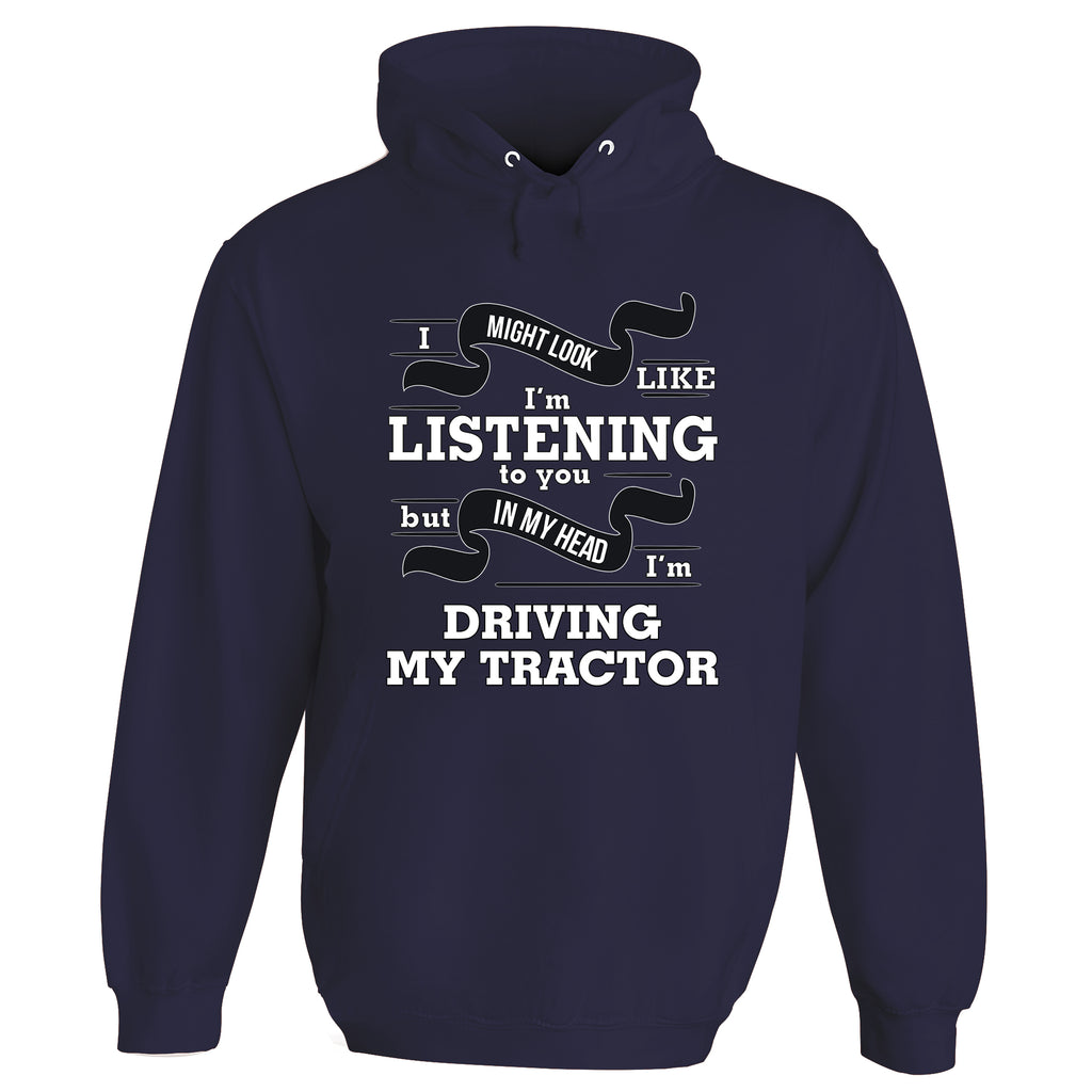 In My Head I'm Driving My Tractor Hoodie