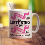 In My Head I'm Playing My Cello Mug
