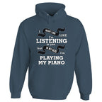 In My Head I'm Playing My Piano Hoodie