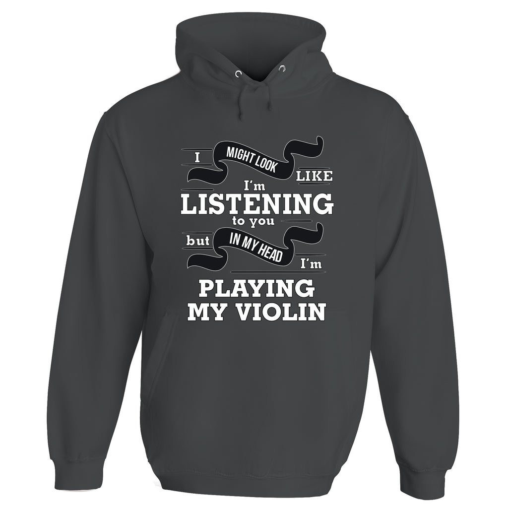 In My Head I'm Playing My Violin Hoodie