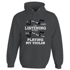 In My Head I'm Playing My Violin Hoodie