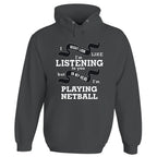 In My Head I'm Playing Netball Hoodie