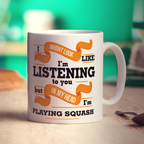In My Head I'm Playing Squash Mug