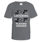 In My Head I'm Playing Squash T-Shirt
