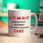 It Might Look Like I'm Listening but in my Head I'm Thinking About Cars Mug - Standard 330ml (11oz) / White