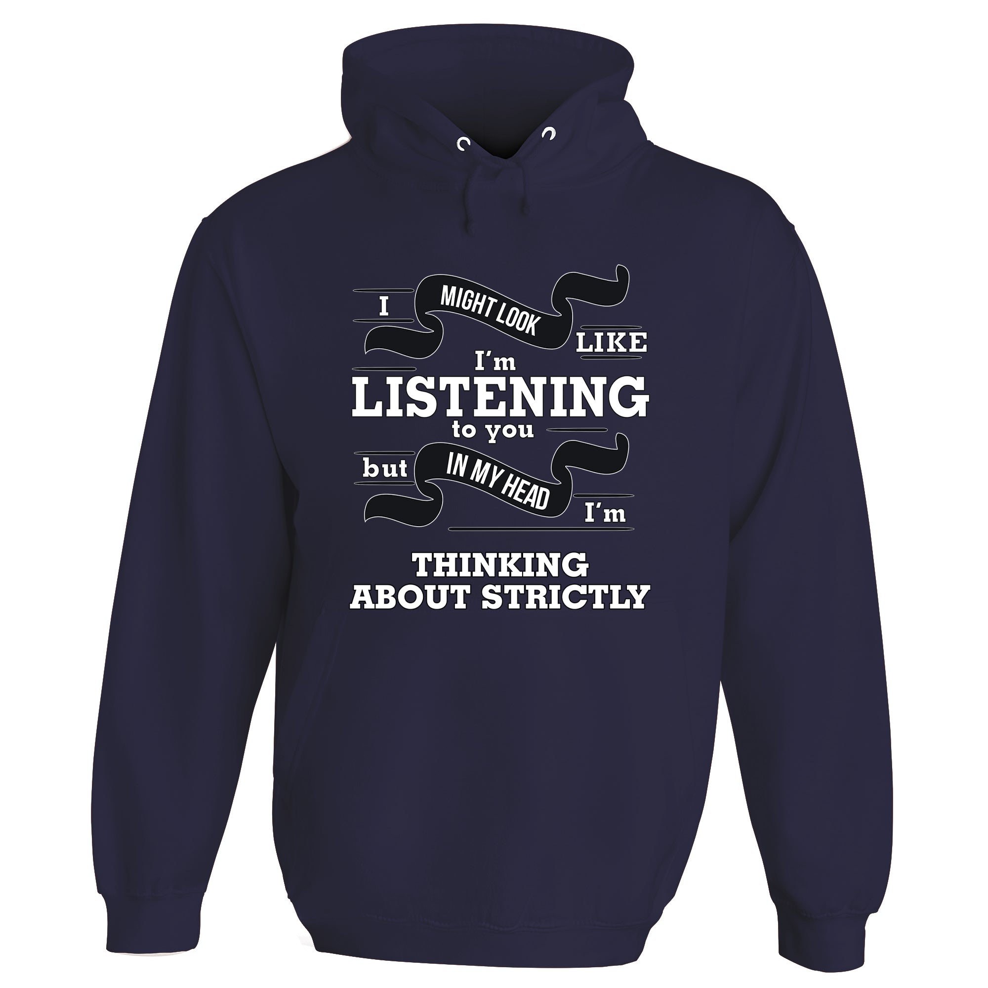 In My Head I'm Thinking About Strictly Hoodie