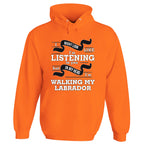 In My Head I'm Walking My Labrador Hoodie
