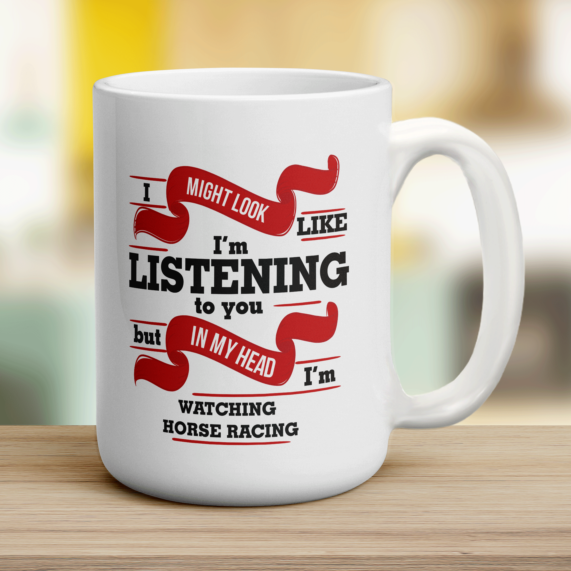 I Might Look Like I'm Listening to you But In My Head I'm Watching Horse Racing Mug - Jumbo 440ml (15oz) / White