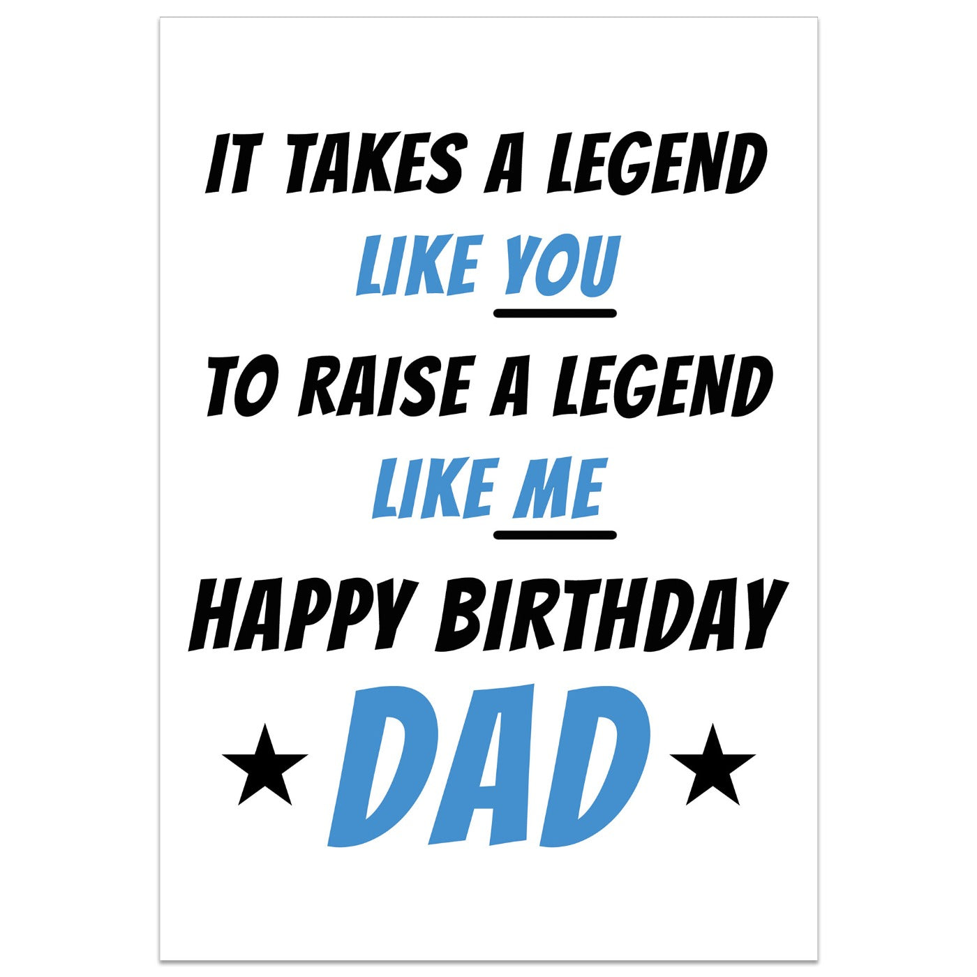 It Takes a Legend Like You to Raise a Legend Like Me Dad Birthday Card