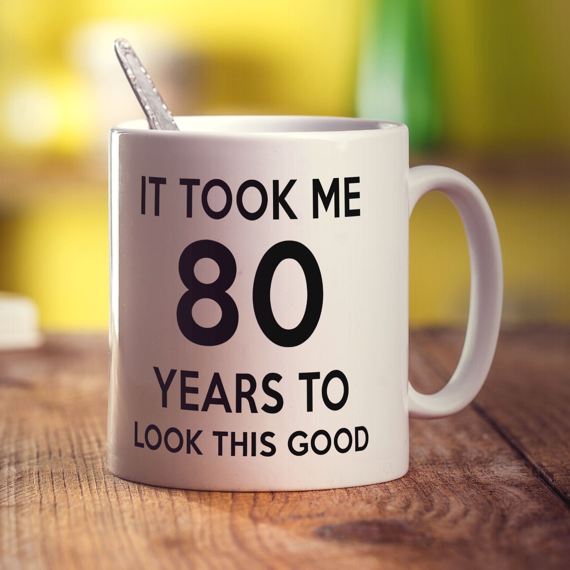 It Took me 80 Years to Look This Good Mug