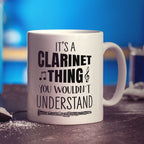 It's a Clarinet Thing you Wouldn't Understand Mug - Standard 330ml (11oz) / White
