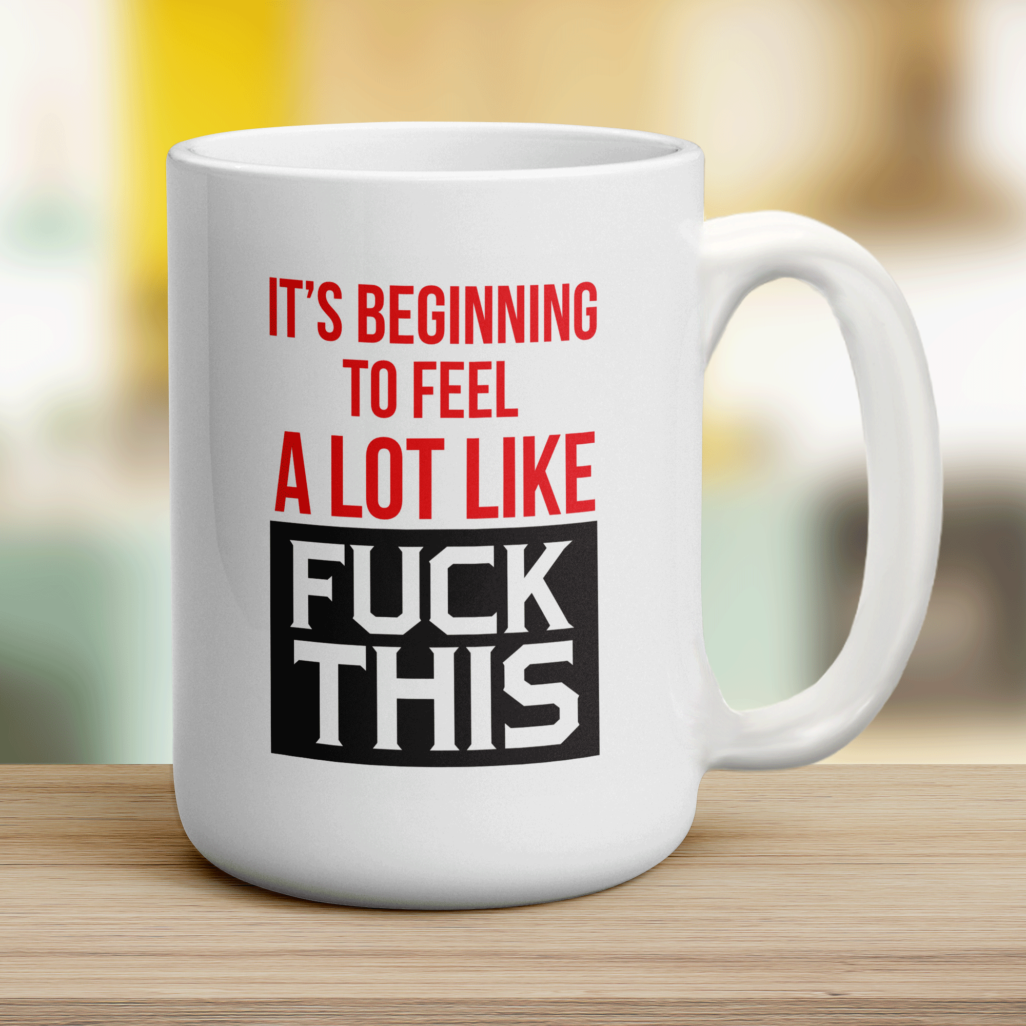 It's Beginning to Feel a Lot Like Fuck This Mug - Jumbo 440ml (15oz) / White