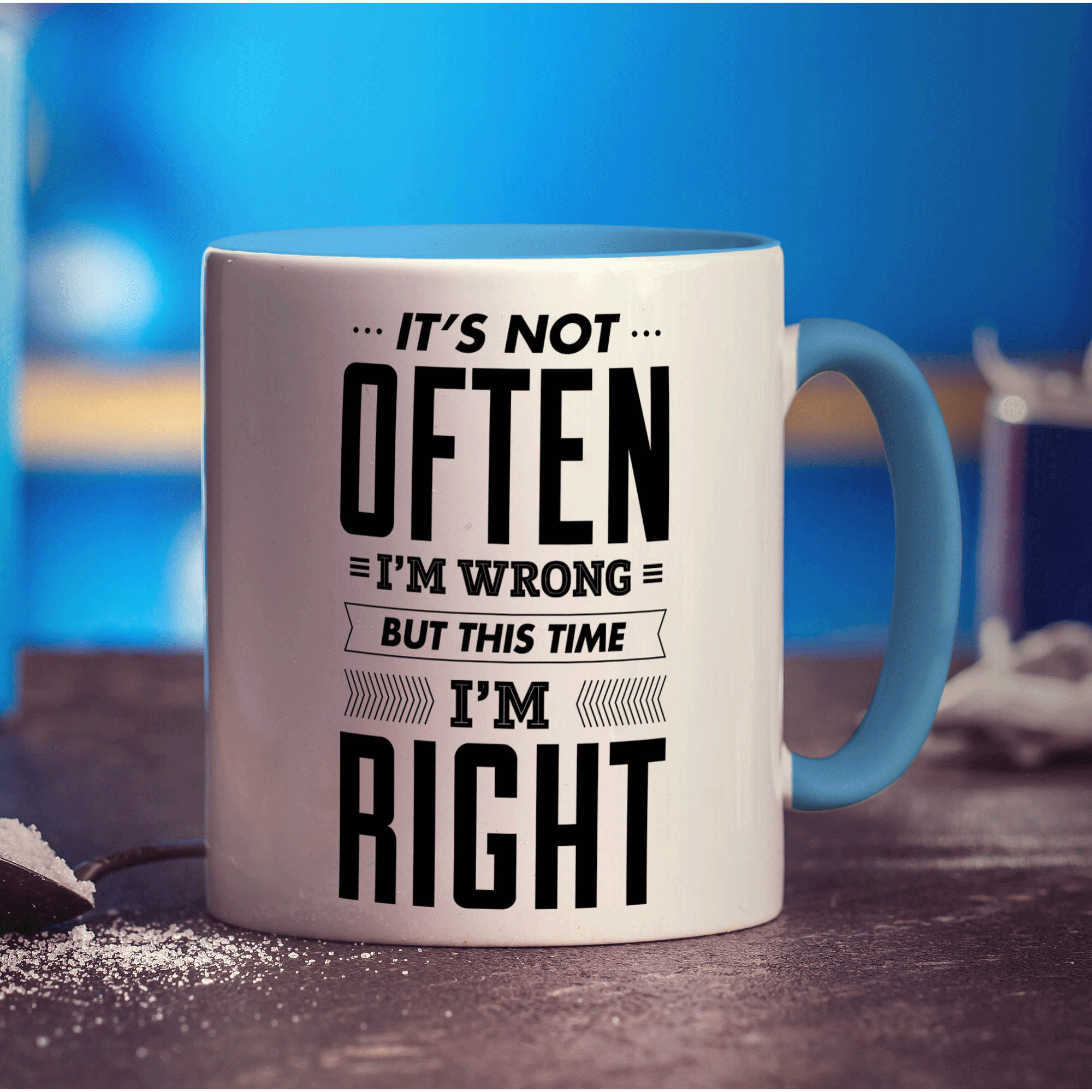 It's Not Often I'm Wrong But This Time I'm Right Mug - Standard 330ml (11oz) / Blue