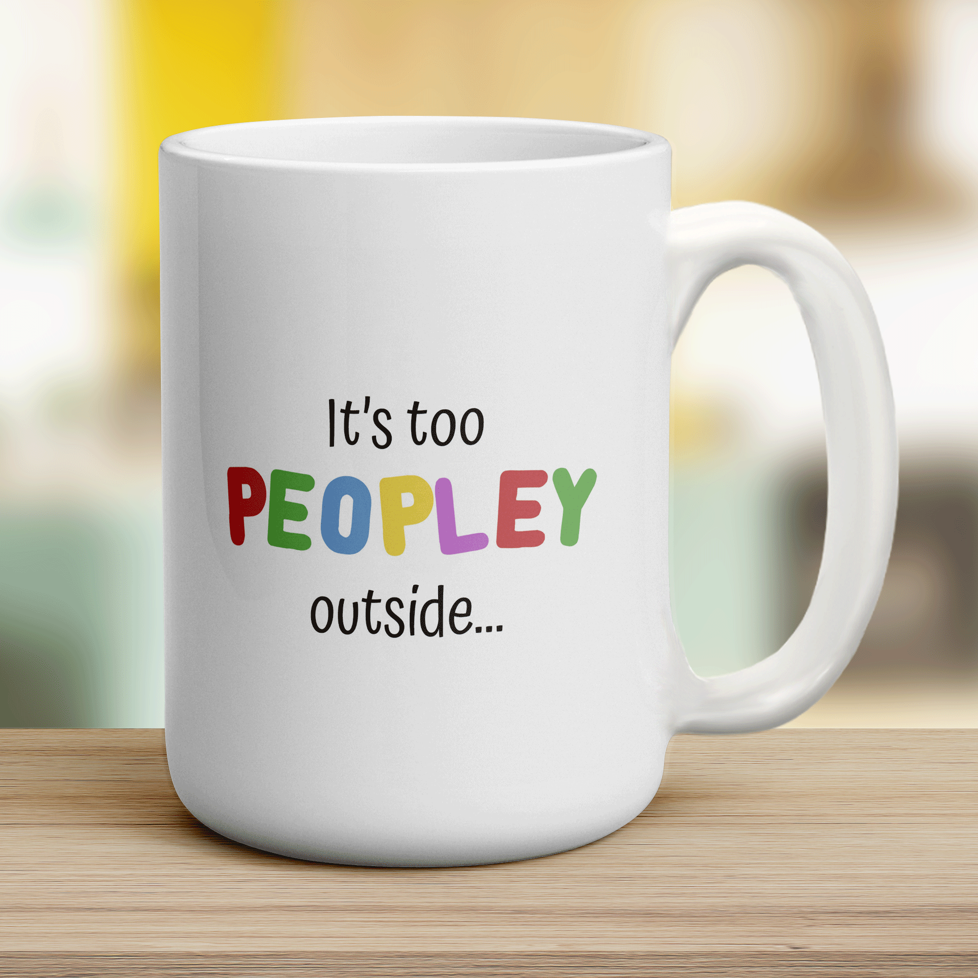 It's too Peopley Outside Mug