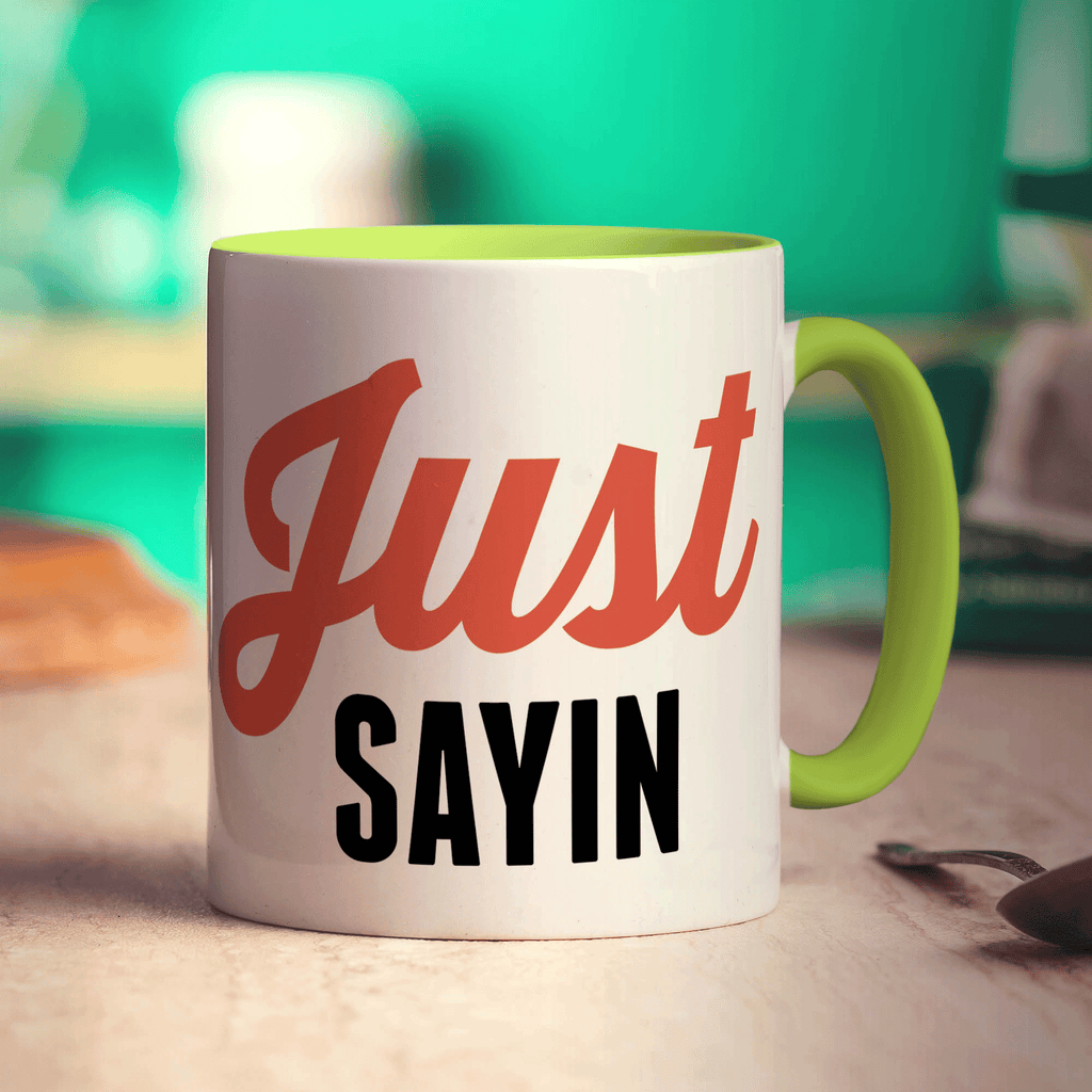 Just Sayin' Mug - Standard 330ml (11oz) / Green