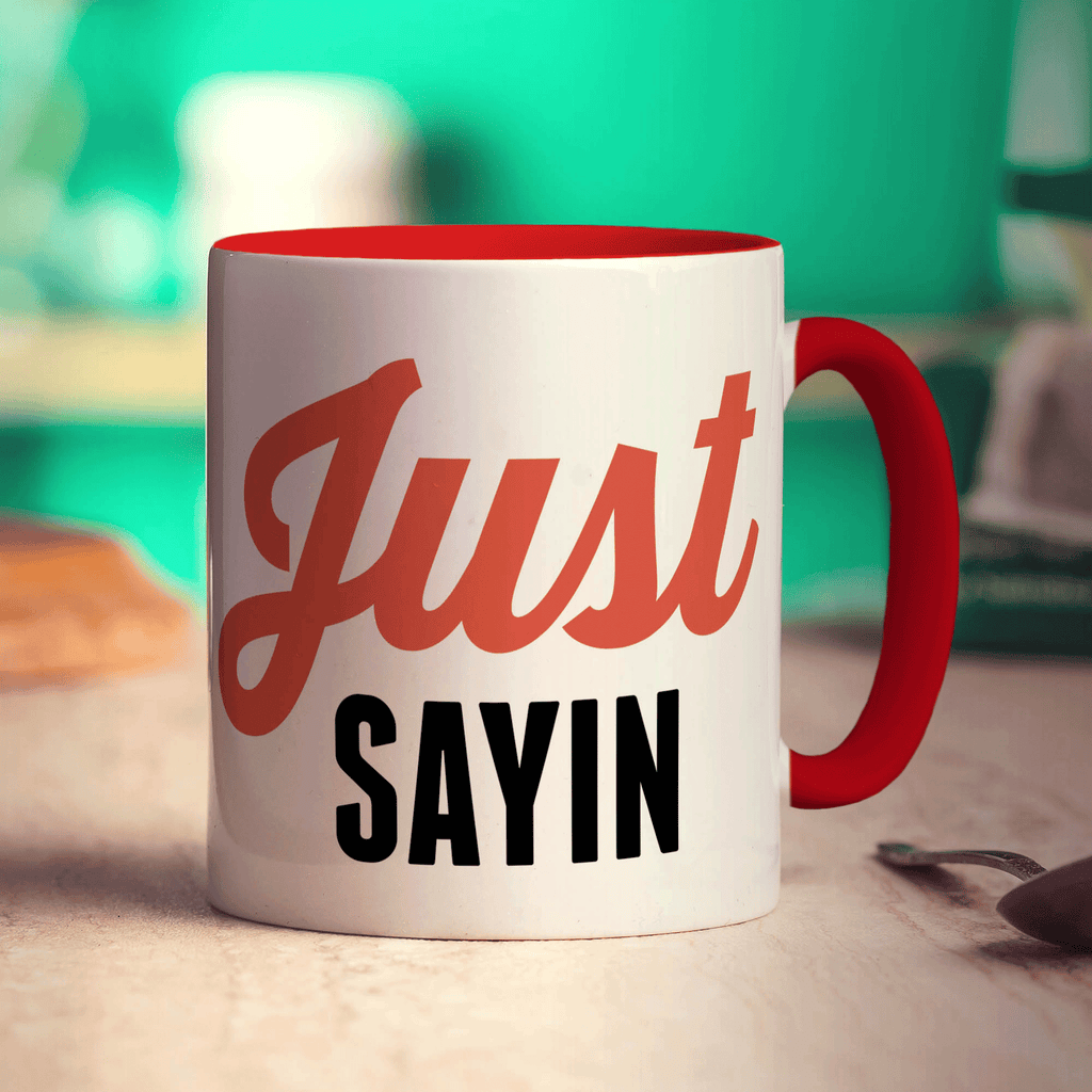 Just Sayin' Mug - Standard 330ml (11oz) / Red
