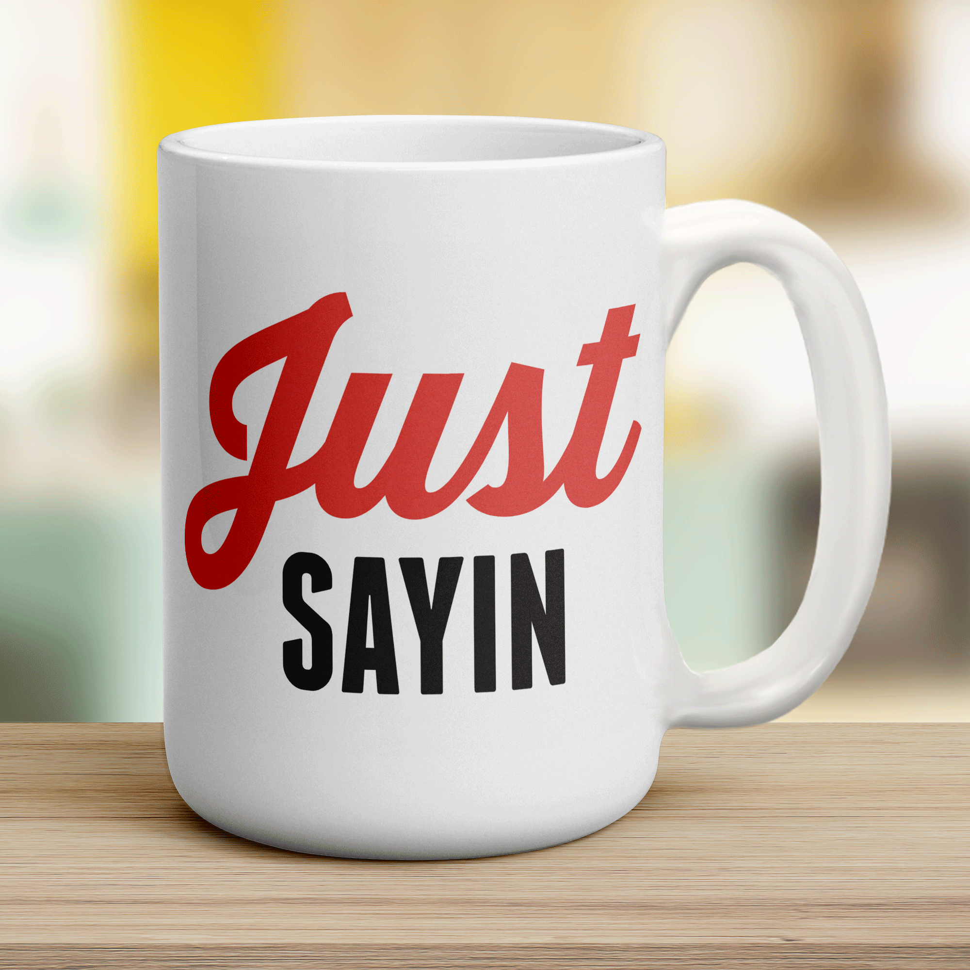 Just Sayin' Mug