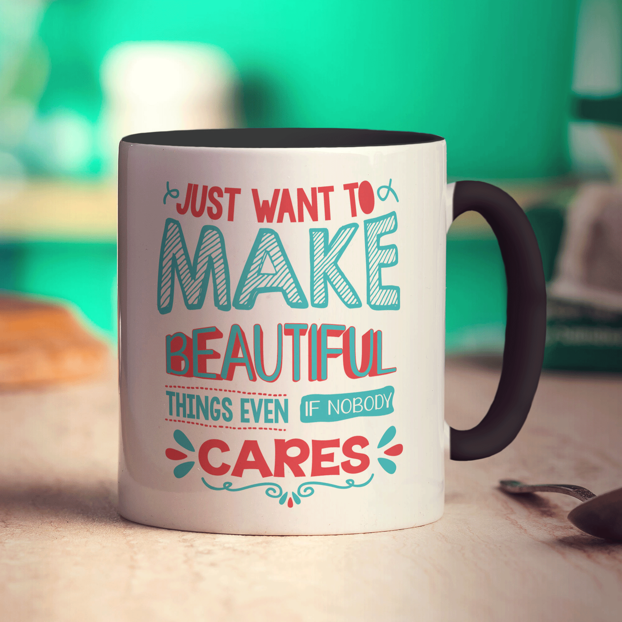 Just Want To Make Beautiful Things Even If Nobody Cares Mug - Standard 330ml (11oz) / Black