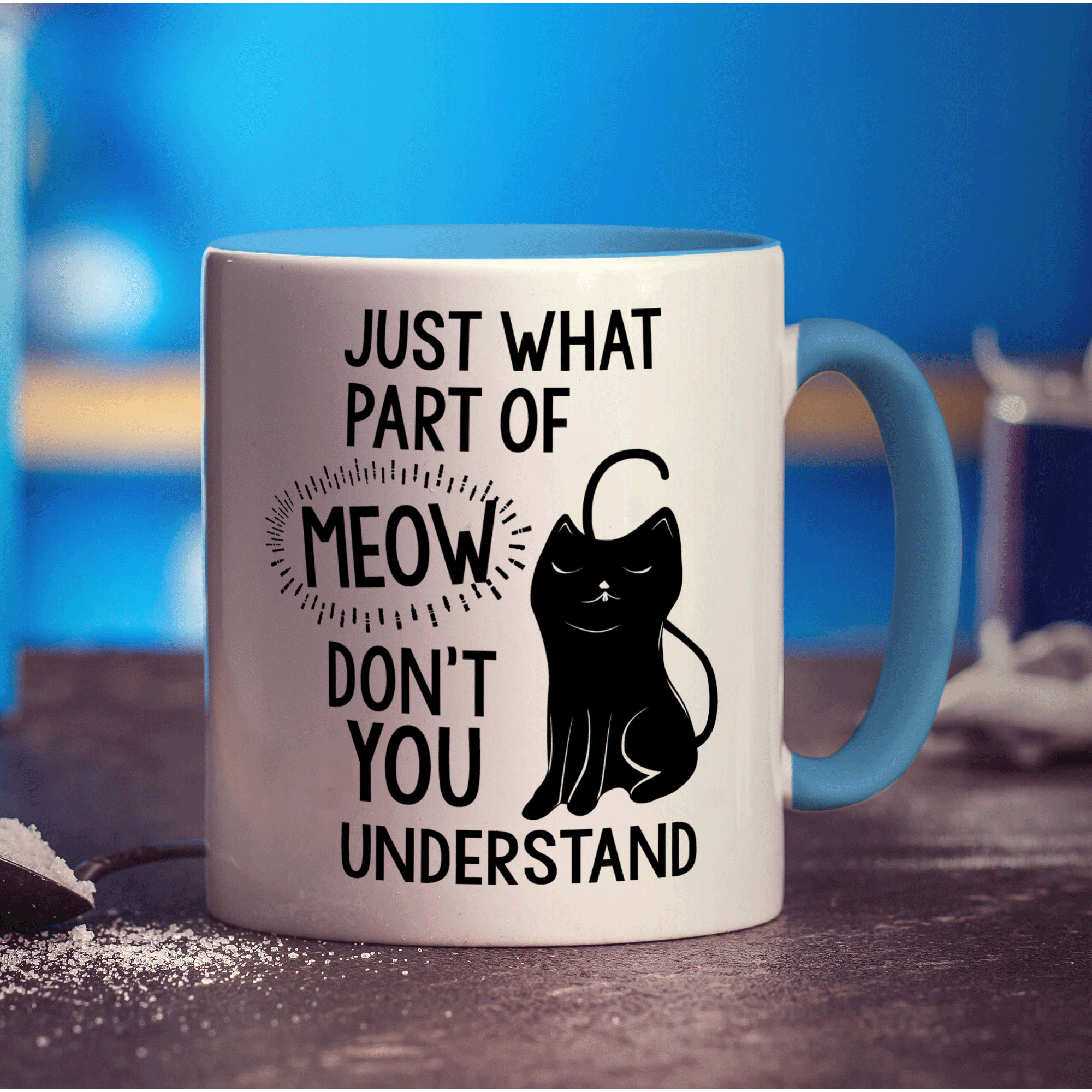 Just What Part of Meow Don't You Understand Mug - Standard 330ml (11oz) / Blue