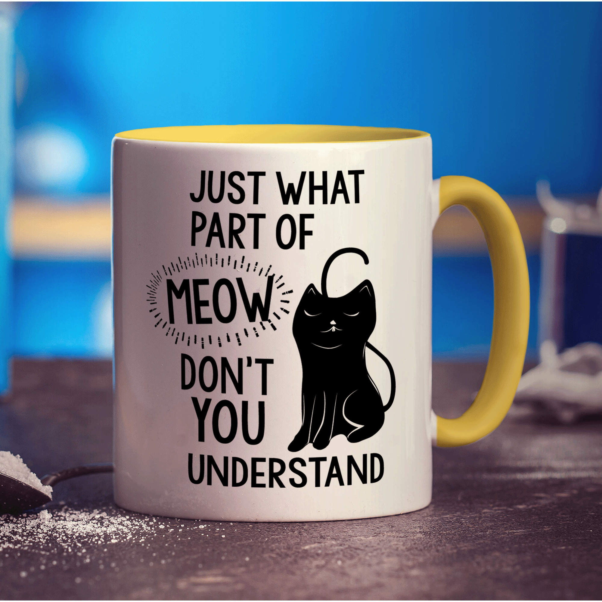 Just What Part of Meow Don't You Understand Mug - Standard 330ml (11oz) / Yellow