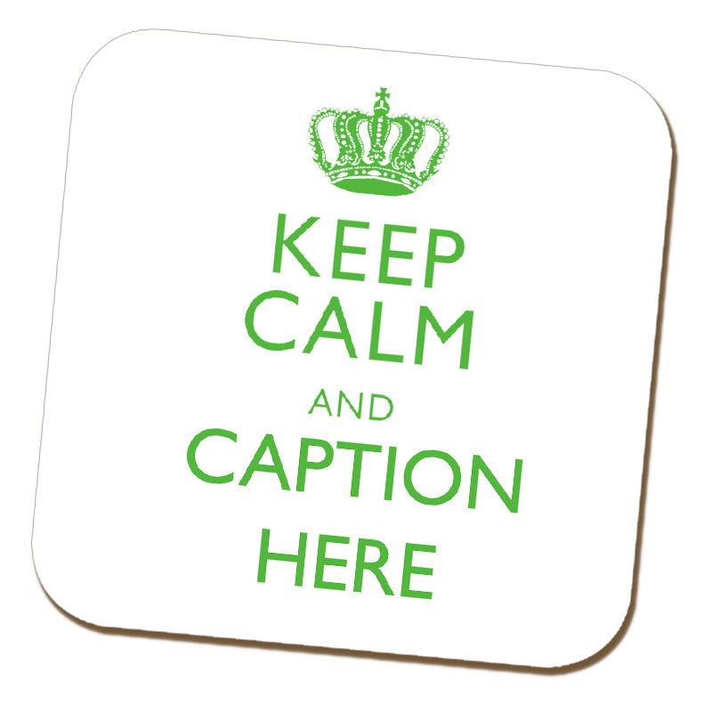 Keep Calm and "Any Caption" Coaster - Green