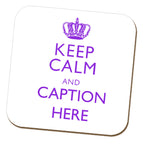 Keep Calm and "Any Caption" Coaster - Purple