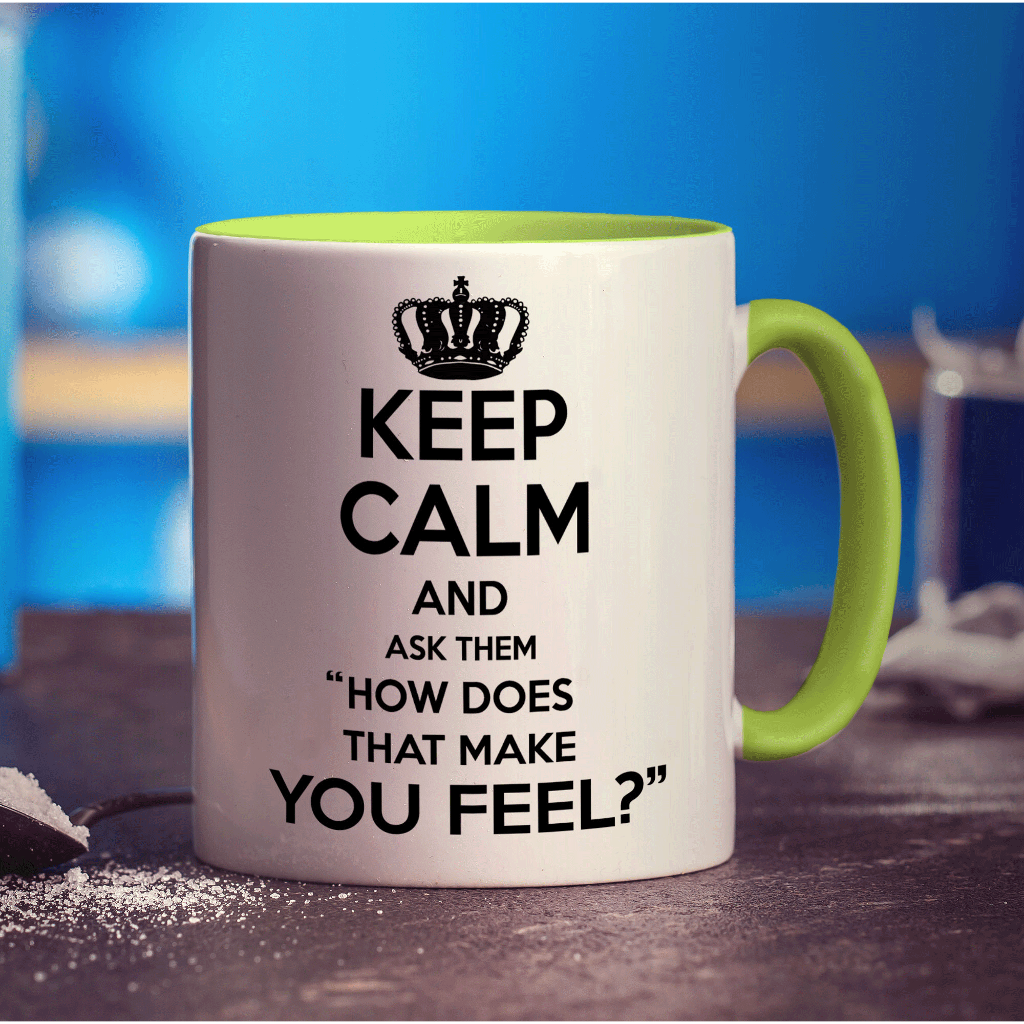 Keep Calm And Ask Them "How Does That Make You Feel?" Mug - Standard 330ml (11oz) / Green