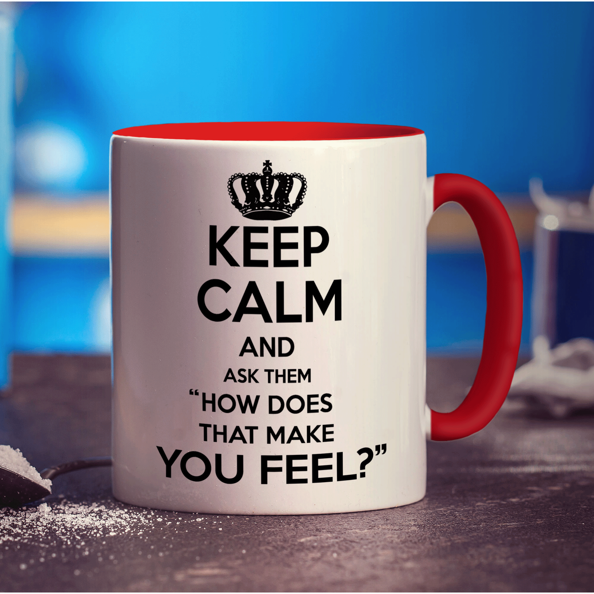 Keep Calm And Ask Them "How Does That Make You Feel?" Mug - Standard 330ml (11oz) / Red