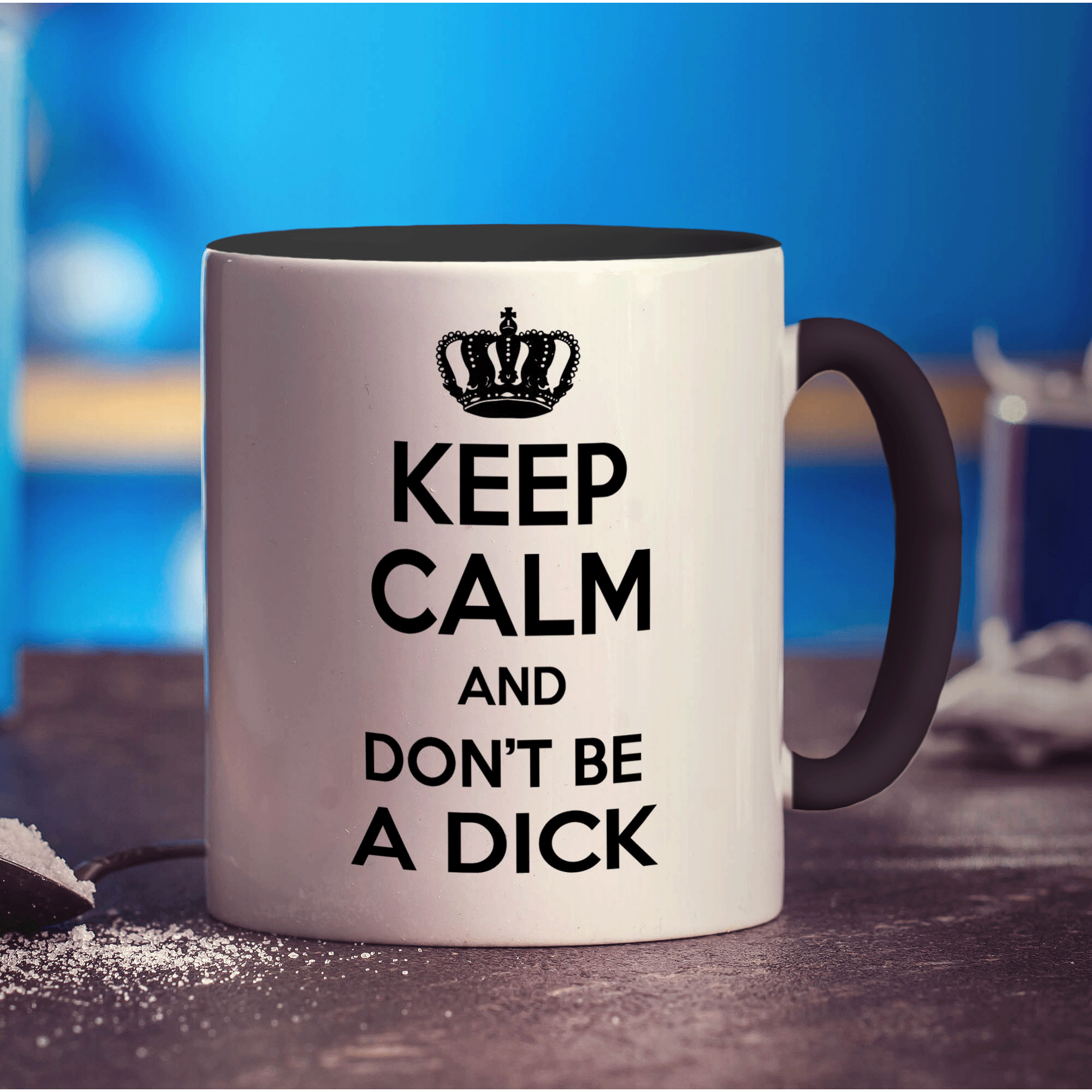 Keep Calm and Don't Be a Dick Mug