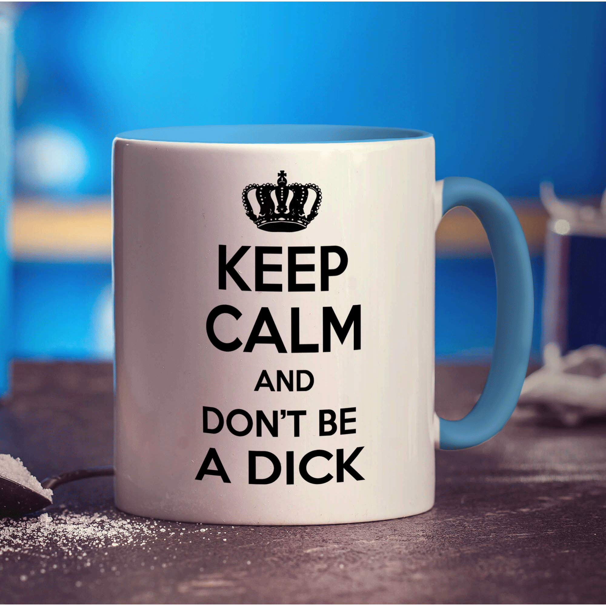 Keep Calm and Don't Be a Dick Mug