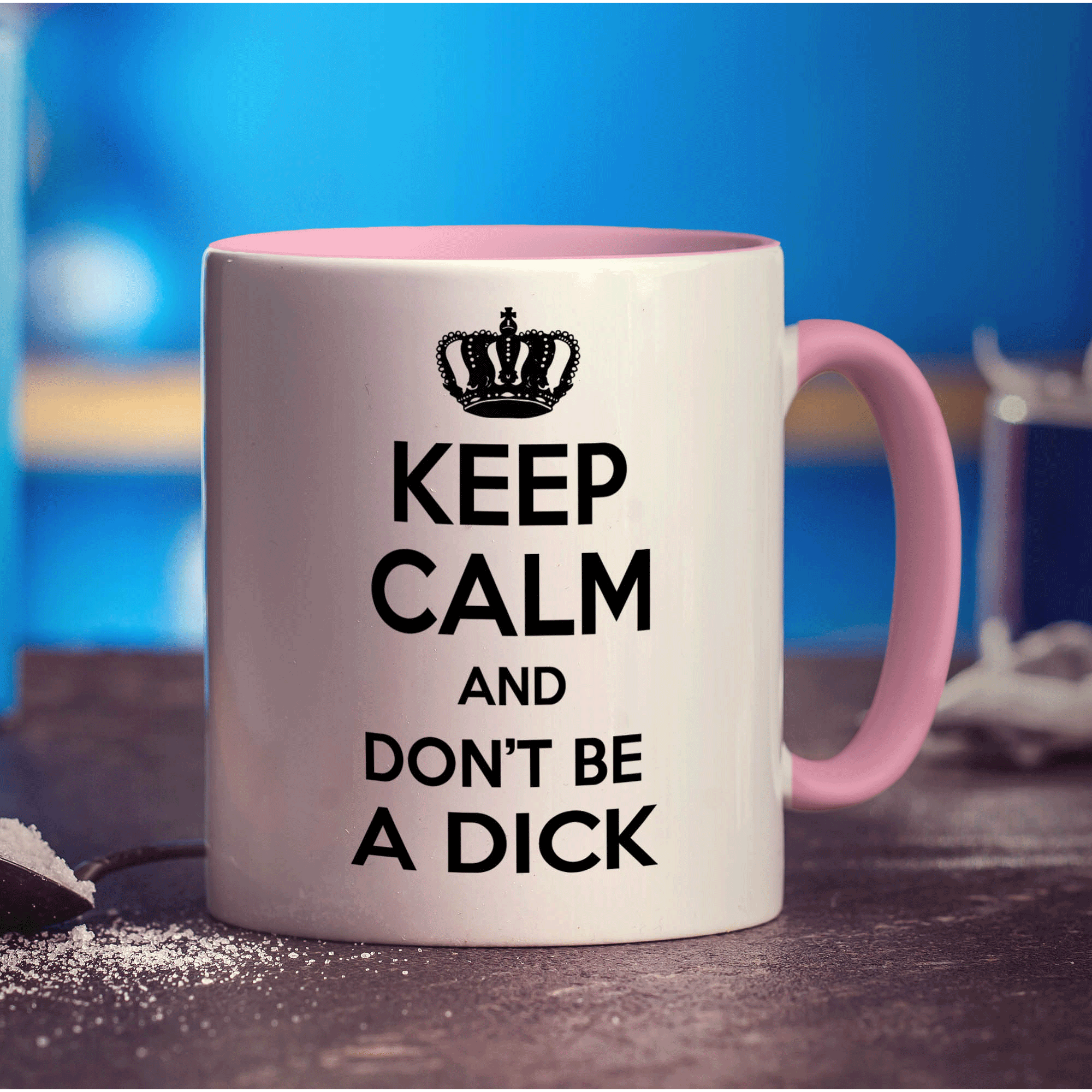 Keep Calm and Don't Be a Dick Mug