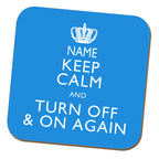Keep Calm and Turn Off and On Again Personalised Coaster