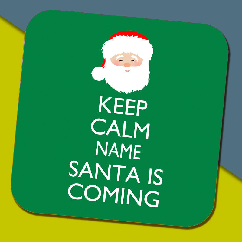 Keep Calm Santa Is Coming Personalised Coaster