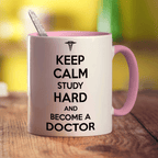Keep Calm Study Hard and Become a Doctor Mug - Standard 330ml (11oz) / Pink