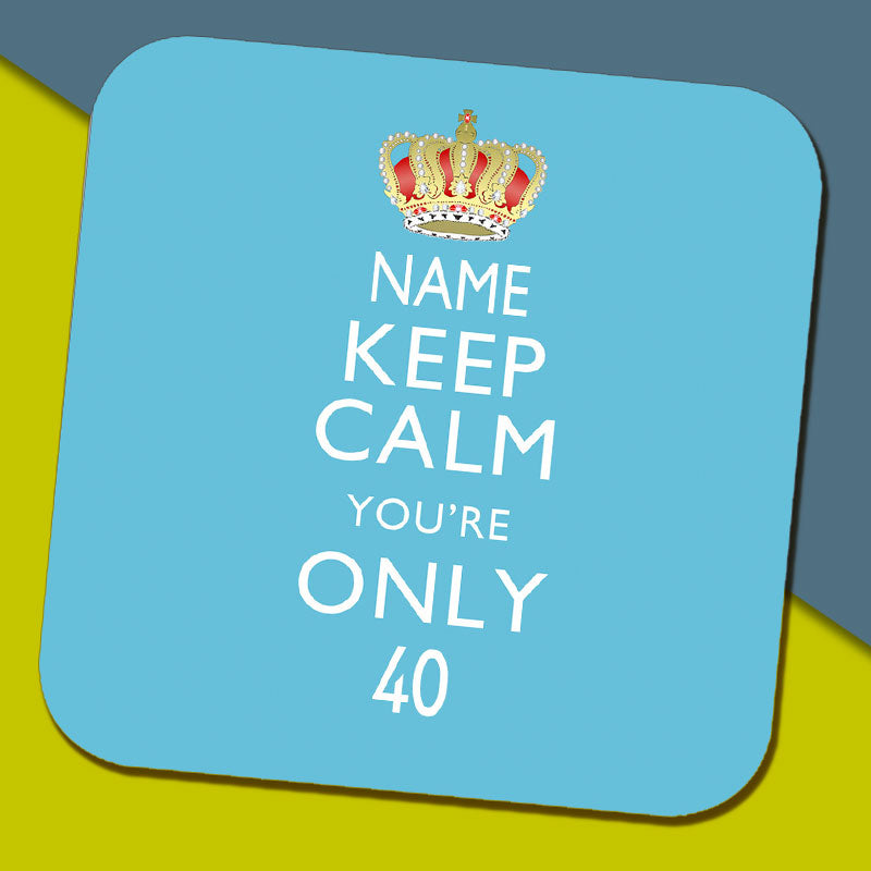 Keep Calm You're Only... Personalised Coaster