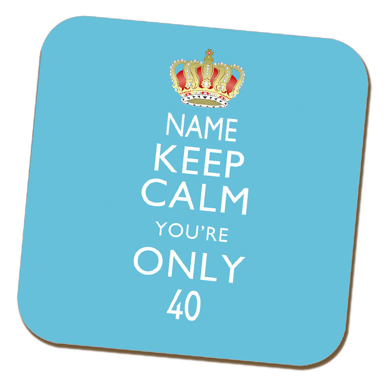 Keep Calm You're Only... Personalised Coaster