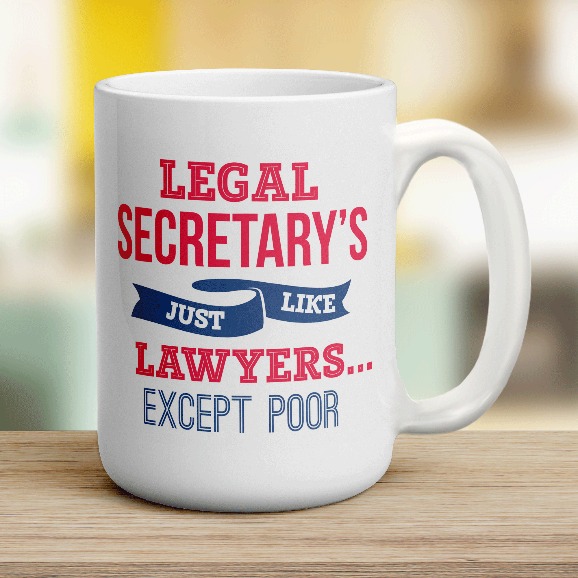 Legal Secretary's, Just Like Lawyers... Except Poor Mug - Jumbo 440ml (15oz) / White