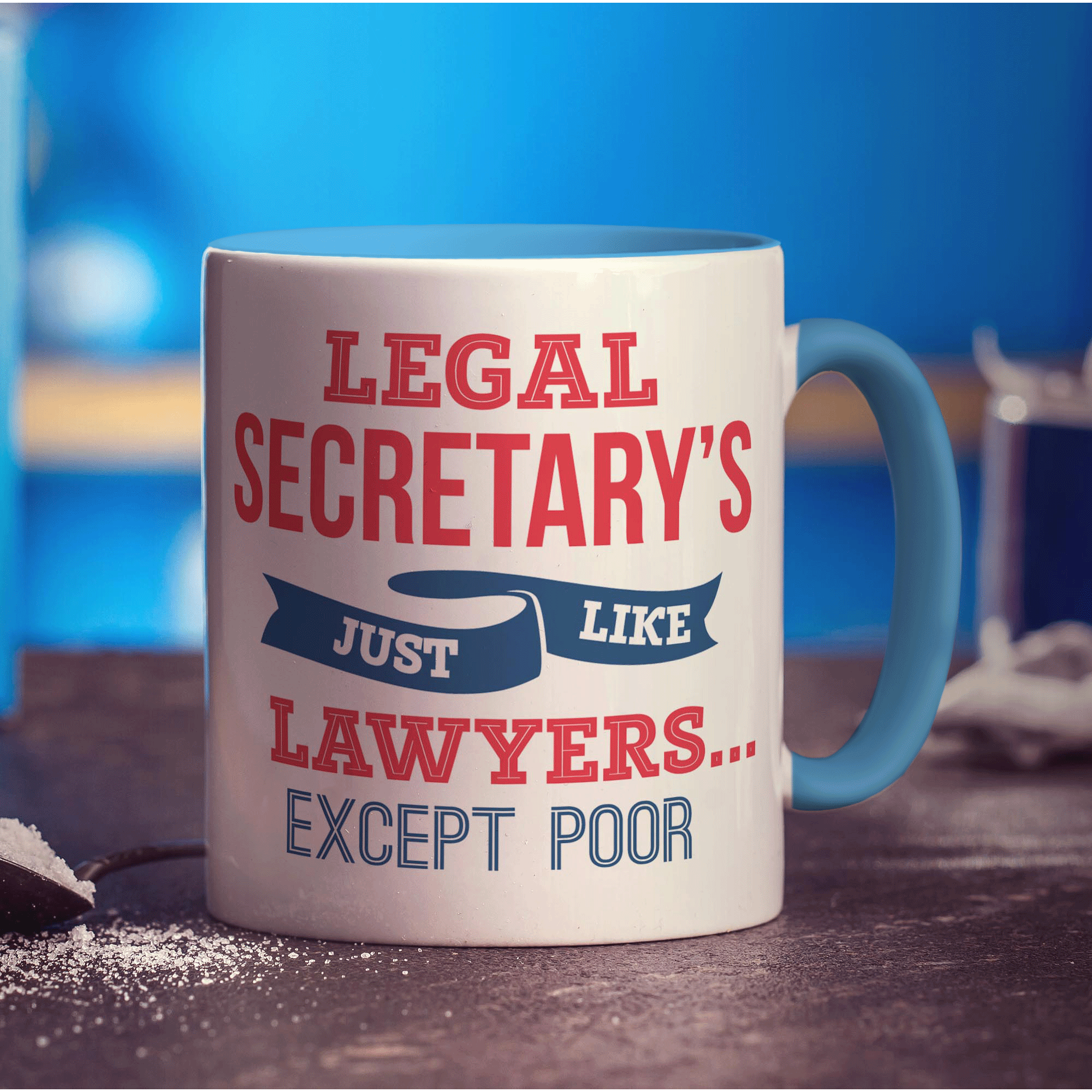 Legal Secretary's, Just Like Lawyers... Except Poor Mug - Standard 330ml (11oz) / Blue