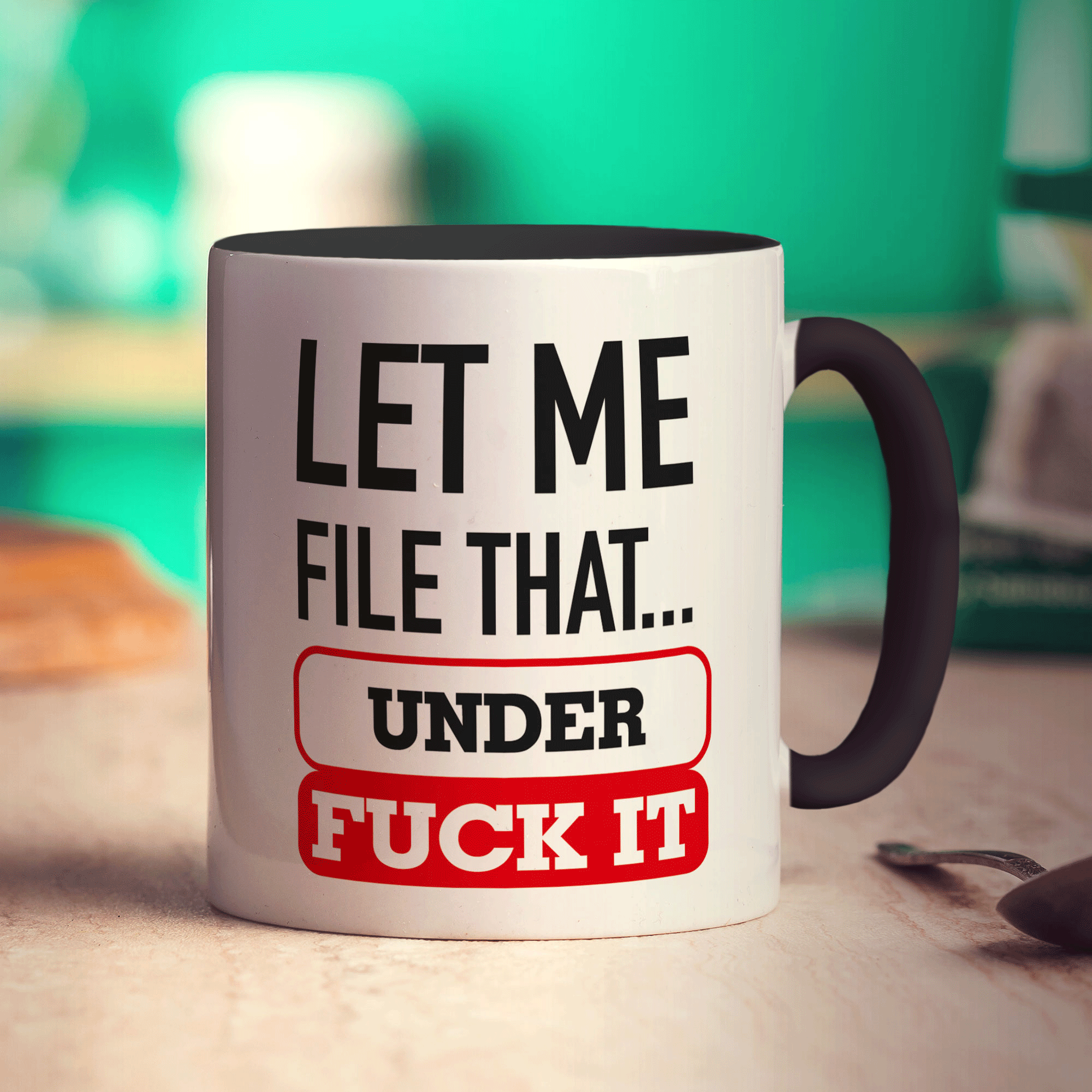 Let Me File That Under Fuck It Mug