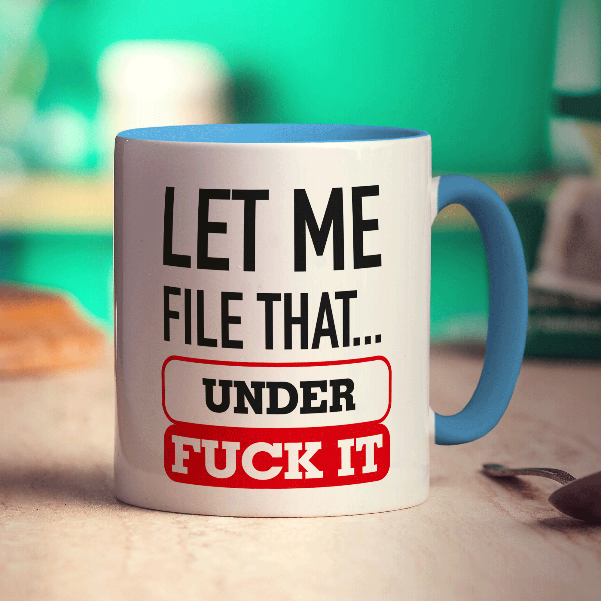 Let Me File That Under Fuck It Mug