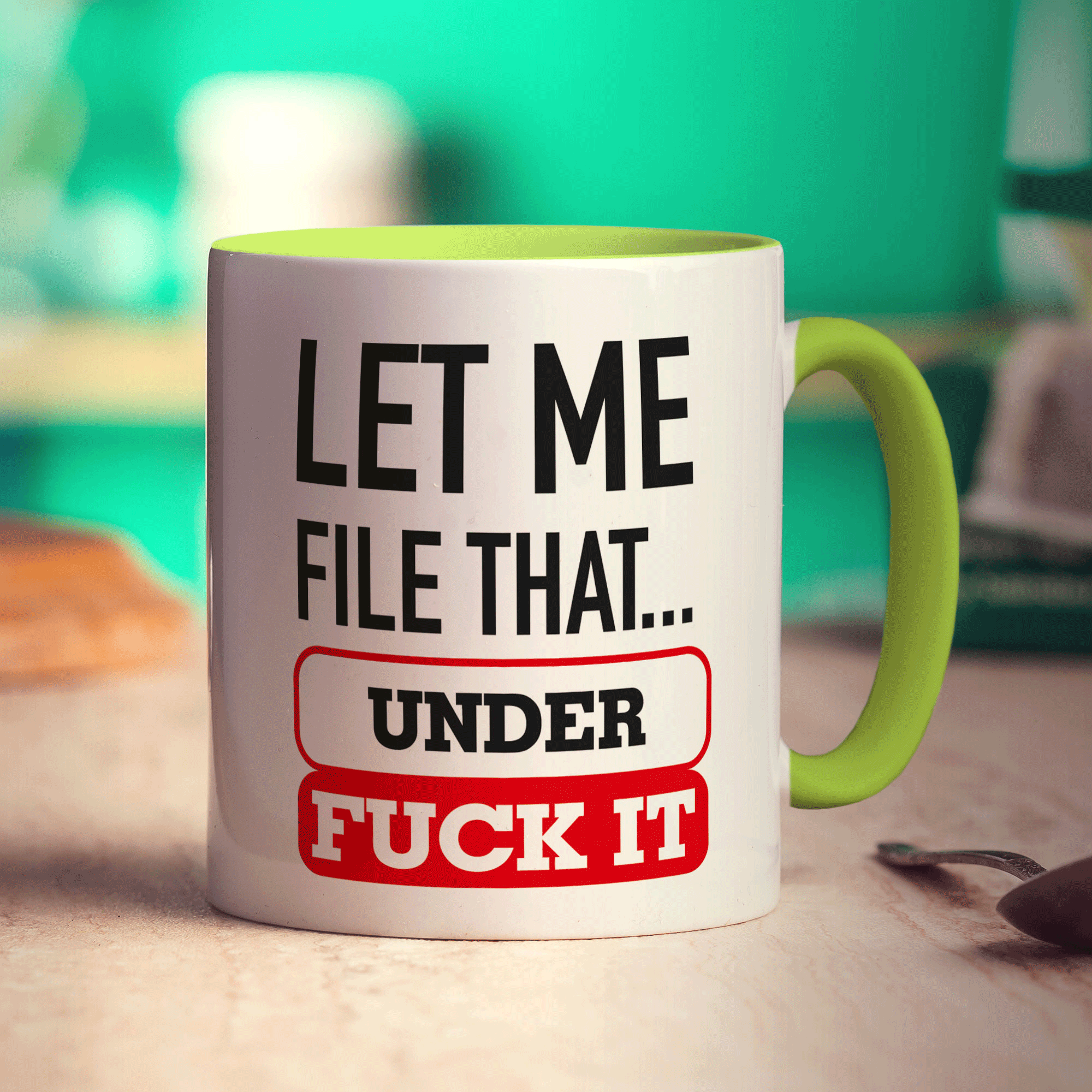 Let Me File That Under Fuck It Mug