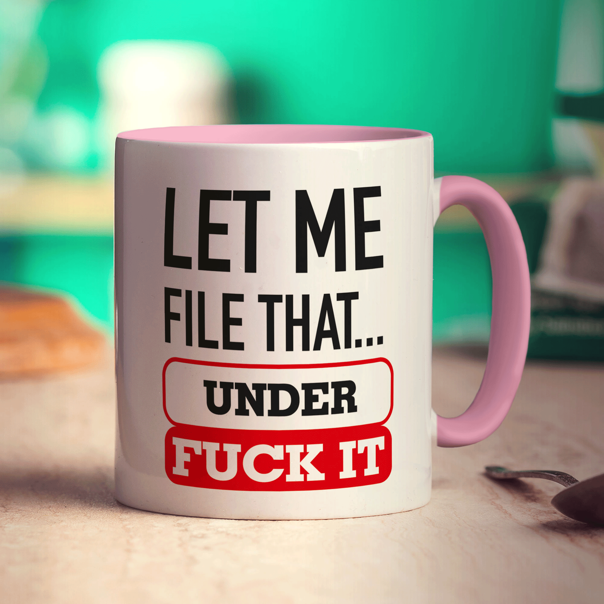 Let Me File That Under Fuck It Mug