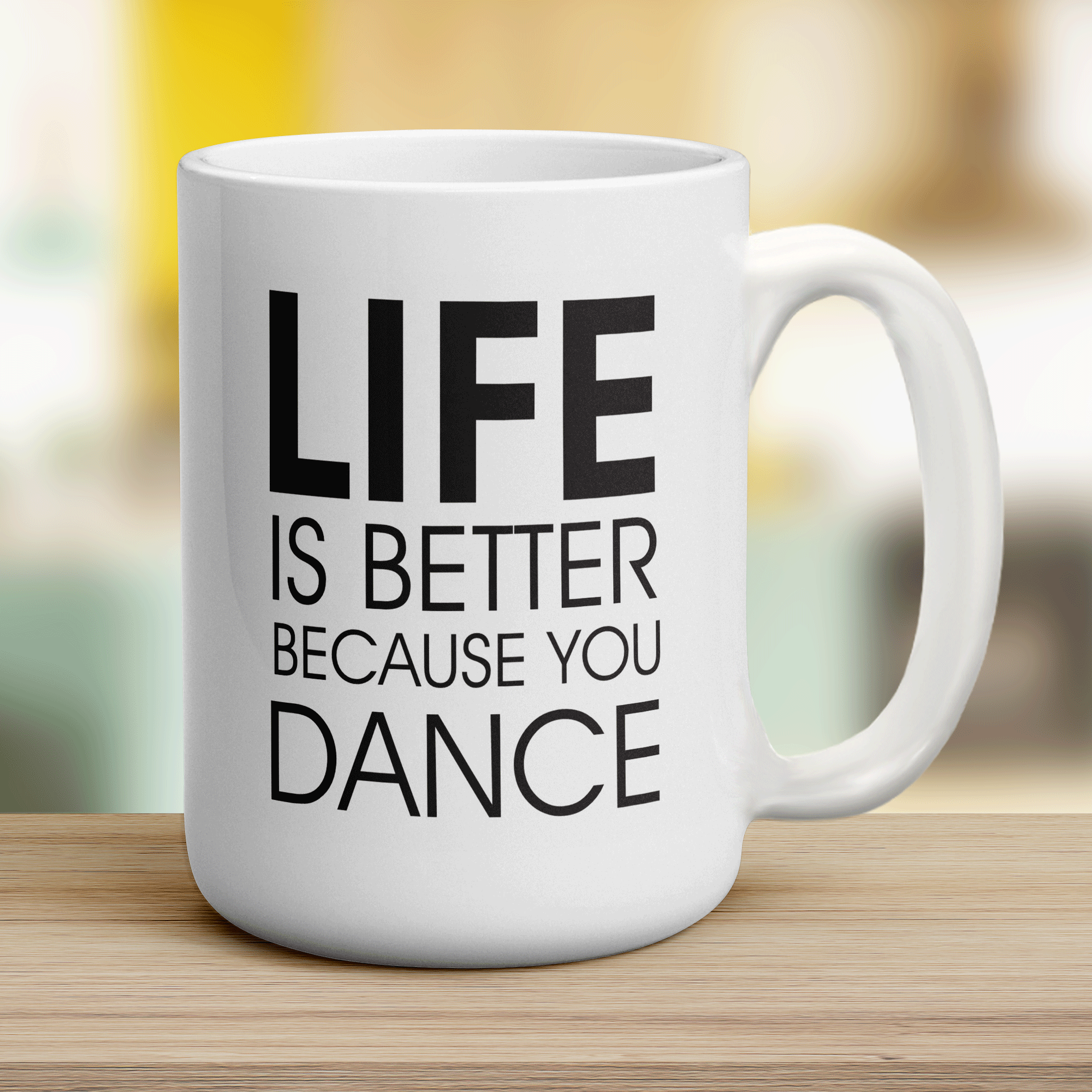 Life is Better Because you Dance Mug - Jumbo 440ml (15oz) / White