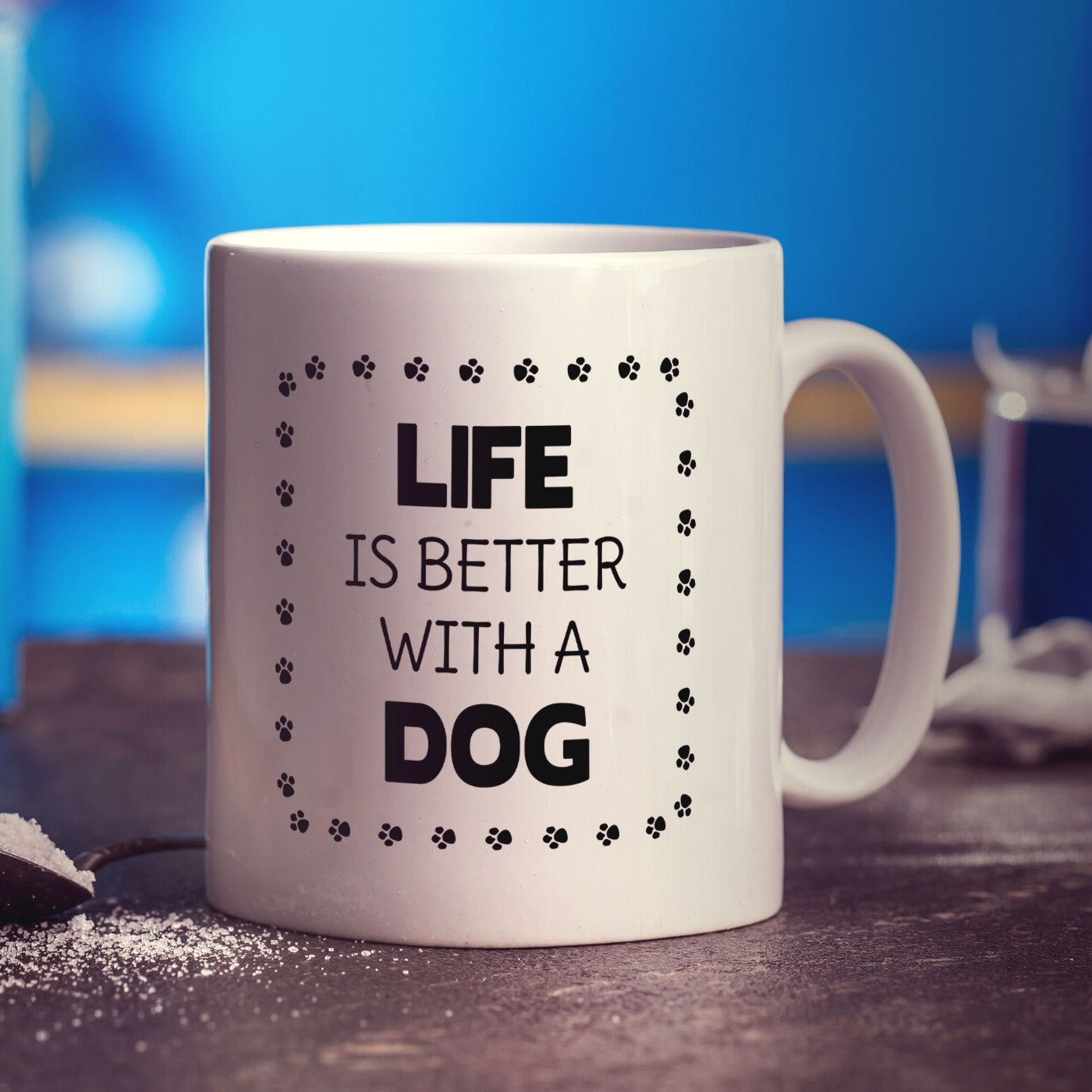 Life is Better with a Dog Mug