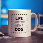 Life is Better with a Dog Mug - Standard 330ml (11oz) / White